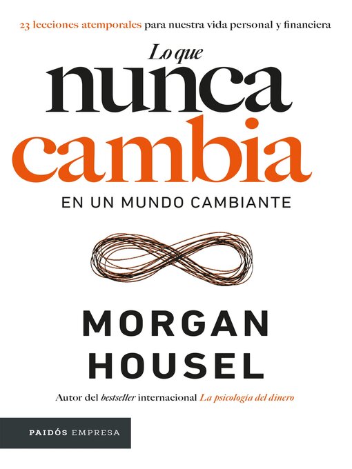 Title details for Lo que nunca cambia by Morgan Housel - Available